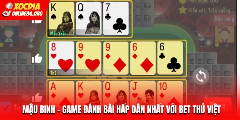 mau binh Mậu Binh – Game Đánh Bài Hấp Dẫn Nhất Với Bet Thủ Việt